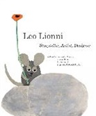 Stephanie Haboush Plunkett, Steven Heller, Annie Lionni, Leonard S. Marcus, Marcus Leonard S., Steven Heller... - Leo Lionni