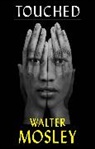 Walter Mosley, Walter Mosley - Touched