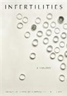 Elizabeth (EDT)/ Novotny Horn, Elizabeth Horn, Maria Novotny, Robin Silbergleid - Infertilities, a Curation