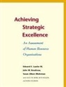 John W Boudreau, John W. Boudreau, Edward E Lawler, Edward E. Lawler, Alice Yee Mark, Susan Albers Mohrman... - Achieving Strategic Excellence