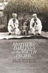 Judith A. (EDT)/ Wanhalla Bennett, Judith A Bennett, Judith A. Bennett, Angela Wanhalla - Mothers' Darlings of the South Pacific