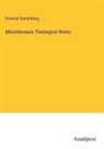 Emanuel Swedenborg - Miscellaneous Theological Works