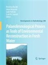 Krisztina Buczkó, János Korponai, Judit Padisák, Judit Padisák et al, Scott W Starratt, Scott W. Starratt - Palaeolimnological Proxies as Tools of Environmental Reconstruction in Fresh Water