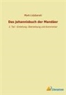 Mark Lidzbarski - Das Johannisbuch der Mandäer