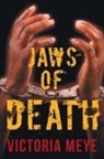 Victoria Meye - Jaws of Death