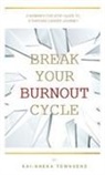 Kai-Nneka Townsend - Break Your Burnout Cycle