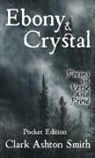 Clark Ashton Smith - Ebony and Crystal