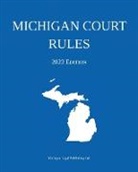 Michigan Legal Publishing Ltd. - Michigan Court Rules; 2023 Edition