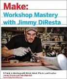 John Baichtal, Baichtal John, Jimmy Diresta, Diresta Jimmy, Nick Offerman, Offerman Nick - Workshop Mastery with Jimmy DiResta