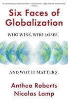 Nicolas Lamp, Anthea Roberts, Anthea Lamp Roberts - Six Faces of Globalization