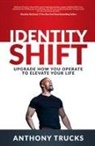 Anthony Trucks - Identity Shift