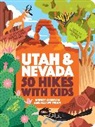 Wendy Gorton, Wendy/ Terry Gorton, Nina Palmo, Hailey Terry - 50 Hikes With Kids Utah and Nevada