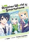 Patora Fuyuhara, Alexander Keller-Nelson, Patora Fuyuhara, Soto Soto, Usatsuka, Eiji Usatsuka... - In Another World with My Smartphone, Vol. 9 (manga)