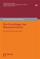 Johannes Haaf, Luise Müller, Esther Neuhann, Esther Neuhann u a, Markus Wolf - Die Grundlagen der Menschenrechte