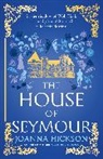 Joanna Hickson, Hickson Joanna - The House of Seymour