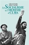 Fidel Castro, Ernesto Che Guevara - Fre-Socialisme Et Lhomme a Cub