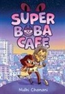 Nidhi Chanani, Chanani Nidhi - Super Boba Cafe (Book 1)