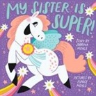 Hello Lucky, Hello!Lucky, Eunice Moyle, Sabrina Moyle, Moyle Sabrina, Eunice Moyle... - My Sister Is Super! (A Hello!Lucky Book)