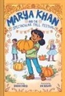 Saadia Faruqi, Faruqi Saadia, Ani Bushry - Marya Khan and the Spectacular Fall Festival (Marya Khan #3)