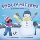 Shauntay Grant, Candice Bradley, Bradley Candice - Snowy Mittens: A Winter Adventure (A Let's Play Outside! Book)