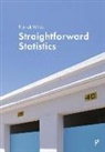 Patrick White, Patrick (University of Leicester) White - Straightforward Statistics