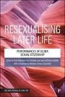 Trish Hafford-Letchfield, Paul Reynolds, Paul Simpson - Resexualising Later Life