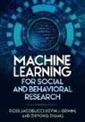 Kevin J. Grimm, Ross Jacobucci, Zhiyong Zhang - Machine Learning for Social and Behavioral Research