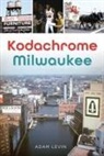 Adam Levin - Kodachrome Milwaukee