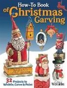 Editors of Woodcarving Illustrated, Editors of Woodcarving Illustrated - How-To Book of Christmas Carving