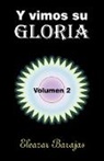 Eleazar Barajas - Y Vimos Su Gloria