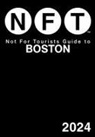 Not for Tourists - Not for Tourists Guide to Boston 2024