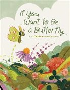 Muon Thi Van, Muon Thi/ Armstrong Van, Andrea Armstrong - If You Want to Be a Butterfly