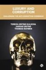 Tereza Kuldova, Tereza Østbø Kuldova, Jardar Østbø, Tereza ØStbø Kuldova, Thomas Raymen - Luxury and Corruption