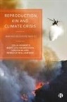 Louisa Allen, Mary Lou Rasmussen, Celia Roberts, Rebecca Williamson - Reproduction, Kin and Climate Crisis
