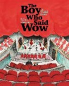 Todd Boss, Boss Todd, Rashin Kheiriyeh, Kheiriyeh Rashin - The Boy Who Said Wow