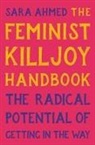 Sara Ahmed - The Feminist Killjoy Handbook