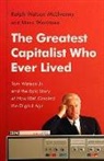 Ralph W McElvenny, Ralph Watson McElvenny, Marc Wortman - The Greatest Capitalist Who Ever Lived: