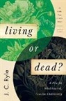 J. C. Ryle, C. Miskimen - Living or Dead?
