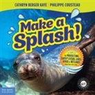 Cathryn Berger Kaye, Philippe Cousteau, Cathryn Berger Kaye - Make a Splash!