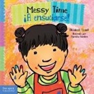 Elizabeth Verdick, Marieka Heinlen, Elizabeth Verdick - Messy Time / ¡A Ensuciarse!
