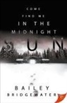 Bailey Bridgewater - Come Find Me in the Midnight Sun