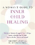 Gloria Zhang - Woman''s Guide to Inner Child Healing