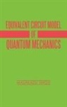 Masakazu Shoji - Equivalent Circuit Model of Quantum Mechanics