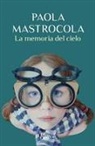 Paola Mastrocola - La memoria del cielo
