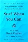 Brett Crozier, Brett (Captain) Crozier - Surf When You Can