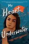 Laurel Flores Fantauzzo - My Heart Underwater