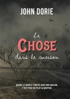 John Dorie - La chose dans la maison