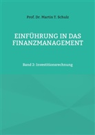 Martin T Schulz, Martin T. Schulz - Einführung in das Finanzmanagement
