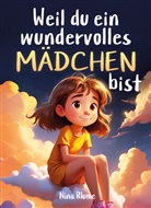 Nina Blume, Blume Nina, pisionary Verlag - Weil du ein wundervolles Mädchen bist