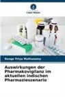 Ranga Priya Muthusamy - Auswirkungen der Pharmakovigilanz im aktuellen indischen Pharmazieszenario